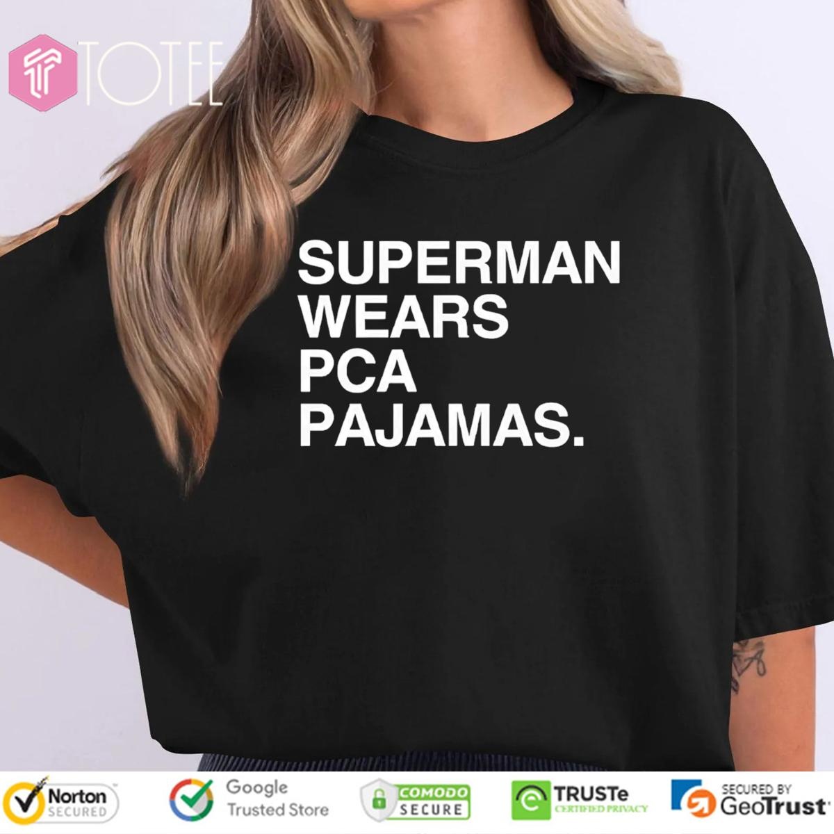 Superman Wears Pca Pajamas T-shirt