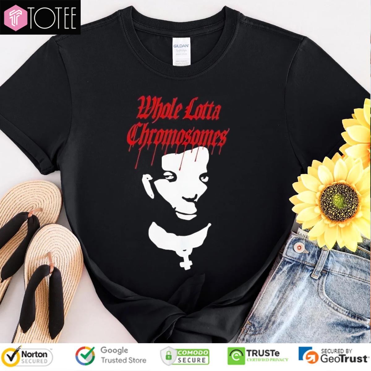Whole Lotta Chromosomes T-shirt