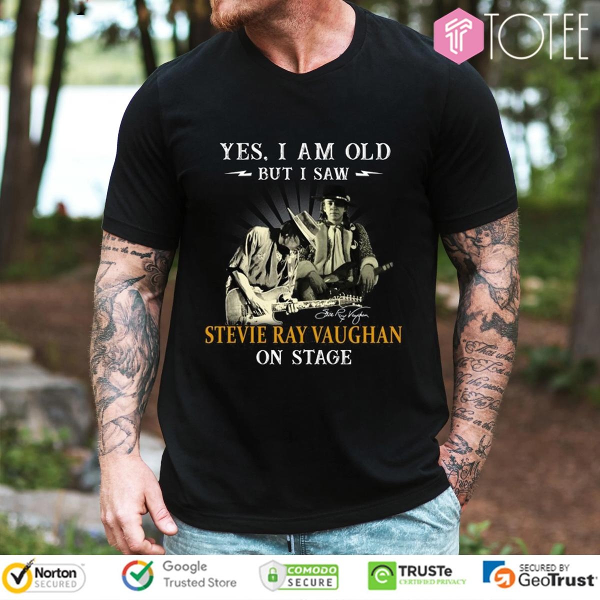 Yes I Am Old But I Saw Stevie Ray Vaughan On Stage Signature T-shirt
