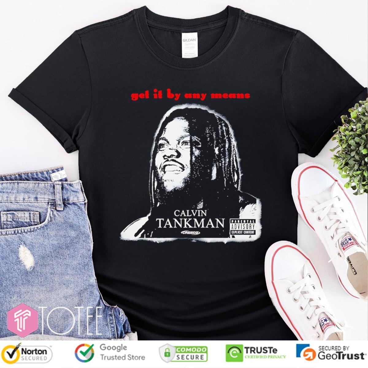 Calvin Tankman Get It By Any Means Creeds T-shirt