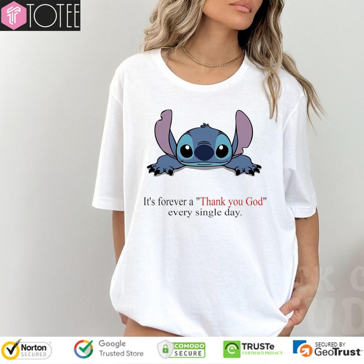 Stitch Its Forever A Thank You God Every Single Day T-shirt